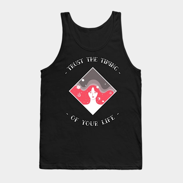 Trust The Timing Of Your Life Tank Top by Anassein.os